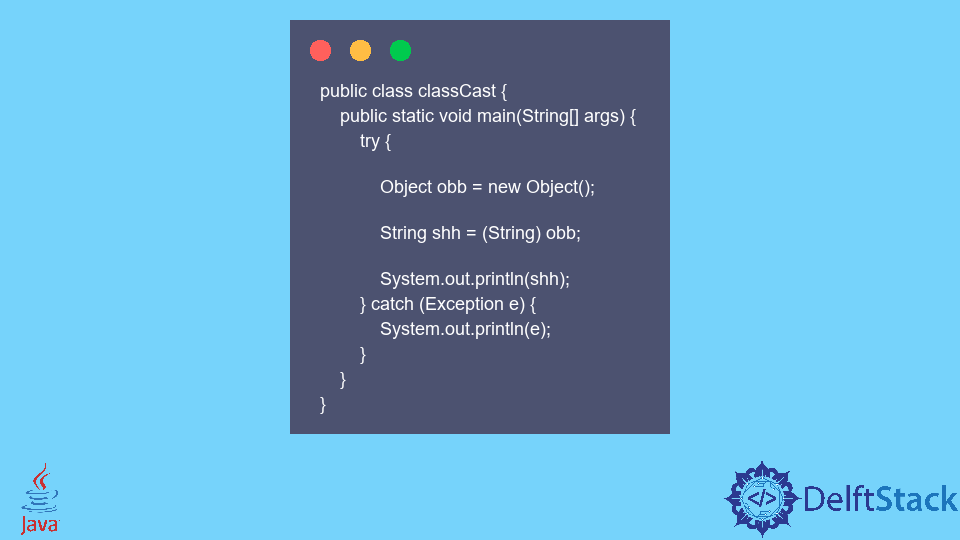 Java Lang ClassCastException In Java Delft Stack